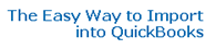The Easy Way to Import into QuickBooks